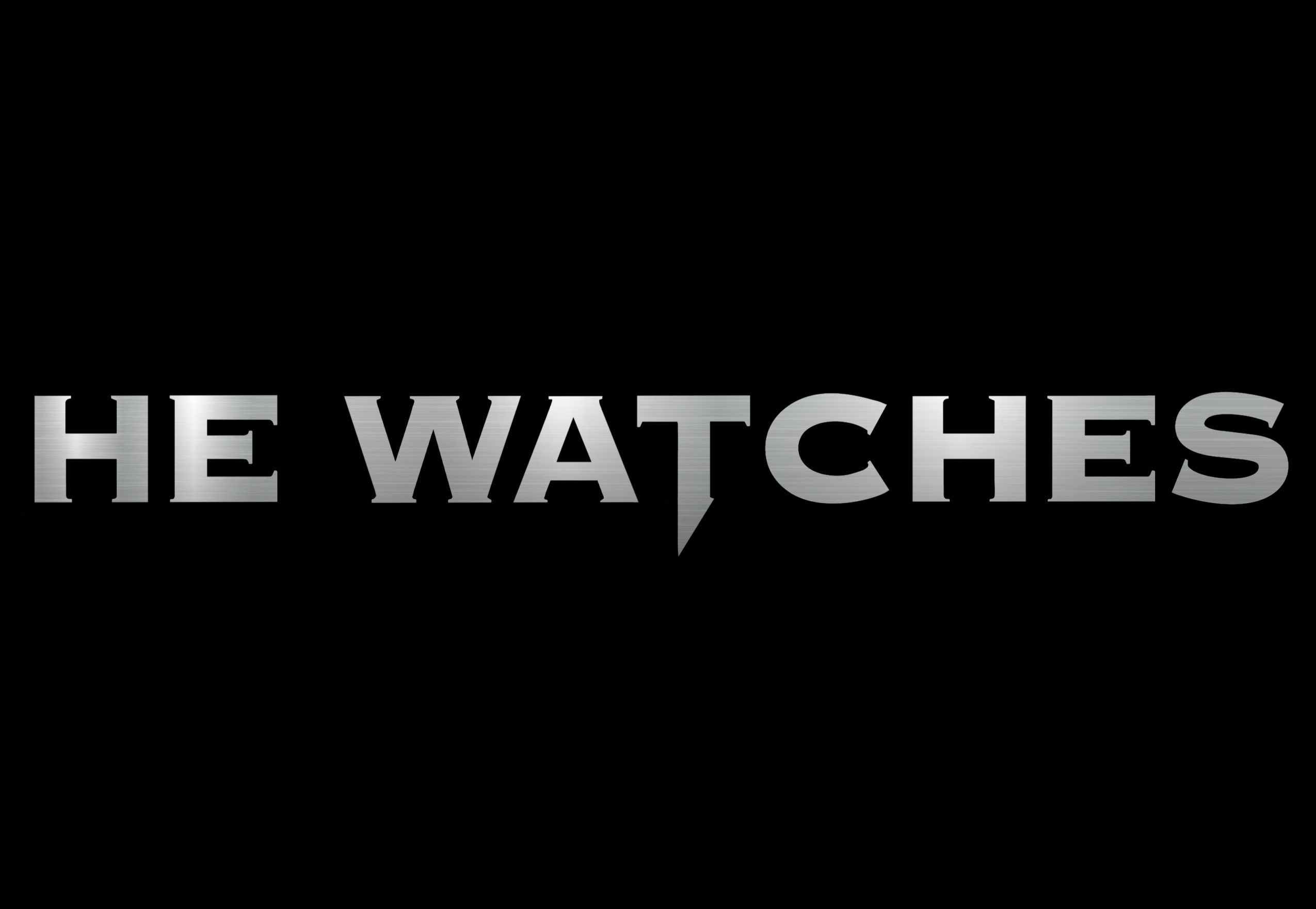 Title text reads 'HE WATCHES' in metallic letters on a black background.