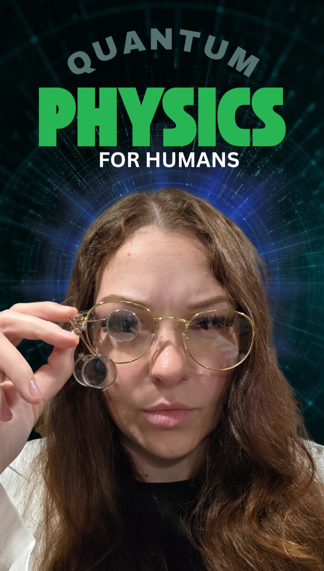 Young woman with glasses holding a small glass object, background features a digital space theme, text reads 'Quantum Physics for Humans'.